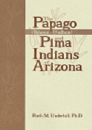 THE PAPAGO (Tohono O'odham) and PIMA INDIANS OF ARIZONA. 